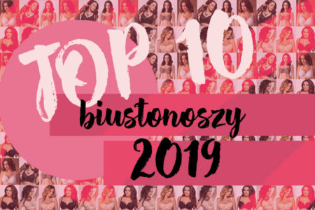 10 najpopularniejszych biustonoszy w roku 2019